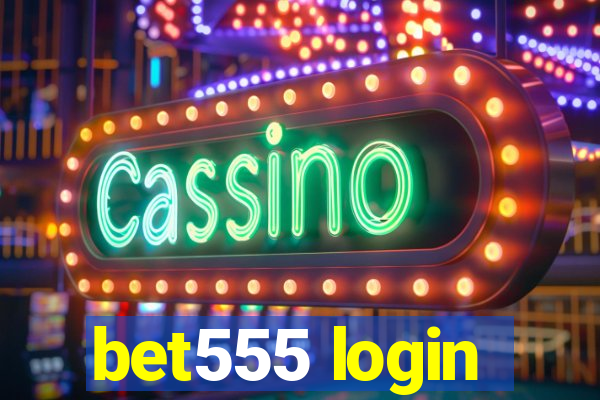 bet555 login